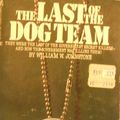 Cover Art for 9780890837368, Last of the Dog Team by William W. Johnstone
