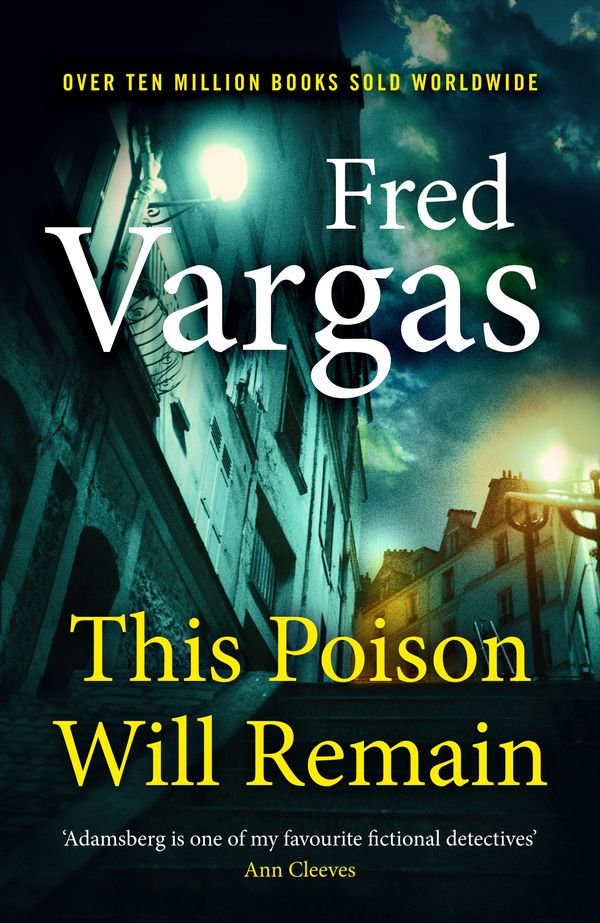 Cover Art for 9781787300507, This Poison Will Remain by Fred Vargas