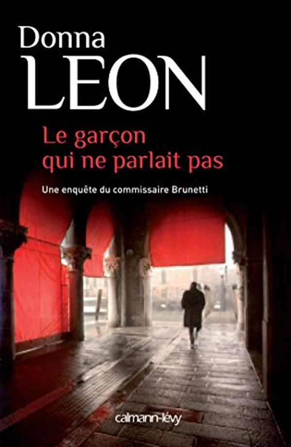 Cover Art for 9782702154526, Le garcon qui ne parlait pas by Donna Leon