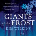 Cover Art for 9780575100855, Giants of the Frost by Kim Wilkins