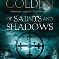 Cover Art for 9781847399243, Of Saints and Shadows by Christopher Golden