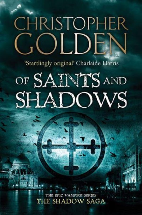 Cover Art for 9781847399243, Of Saints and Shadows by Christopher Golden