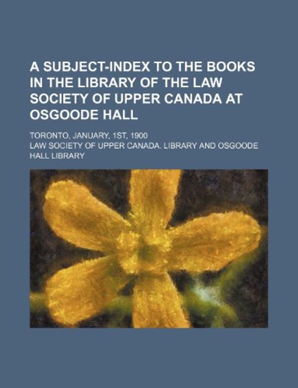 Cover Art for 9781150767005, Subject-Index to the Books in the Library of the Law Society (Paperback) by Law Society of Library