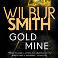 Cover Art for 9781499860160, Gold Mine by Wilbur Smith