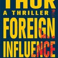 Cover Art for 9781416586753, Foreign Influence by Brad Thor, Thor