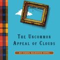Cover Art for 9780307907332, The Uncommon Appeal of Clouds by McCall Smith, Alexander