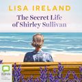 Cover Art for 9780655664505, The Secret Life of Shirley Sullivan by Lisa Ireland