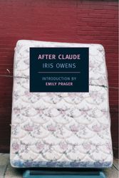 Cover Art for 9781590173633, After Claude by Iris Owens