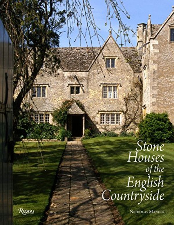 Cover Art for 9780847848461, Stone Houses of the English Countryside by Nicholas Mander