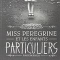 Cover Art for 9782747037914, MISS PEREGRINE ET LES ENFANTS PARTICULIERS by RIGGS R.