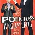 Cover Art for 9781444762075, The 100 Most Pointless Arguments in the World by Alexander Armstrong, Richard Osman