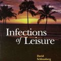 Cover Art for 9781555811600, Infections of Leisure by David Schlossberg