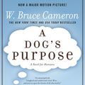 Cover Art for 9780765326263, A Dog's Purpose by W. Bruce Cameron
