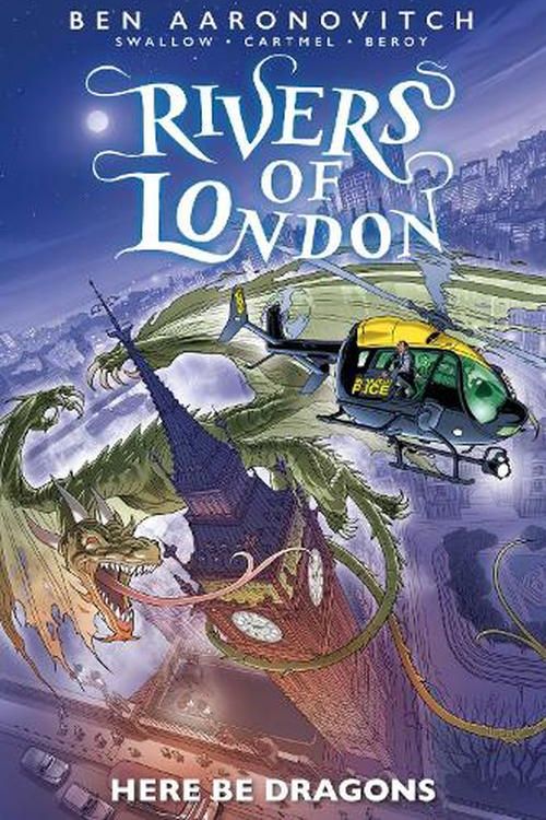 Cover Art for 9781787740921, Rivers of London: Here Be Dragons by James Swallow, Andrew Cartmel, Ben Aaronovitch, José María Beroy