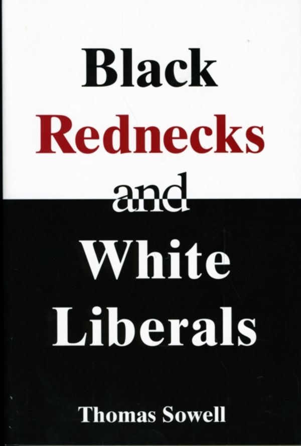 Cover Art for 9781594031434, Black Rednecks and White Liberals by Thomas Sowell