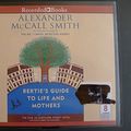 Cover Art for 9781490602929, Bertie's Guide to Life and Mothers by Alexander McCall Smith