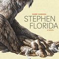 Cover Art for B06XKYRKWQ, Stephen Florida: A Novel by Gabe Habash