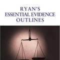 Cover Art for 9780595375707, Ryan's Essential Evidence Outlines by Daniel P Ryan