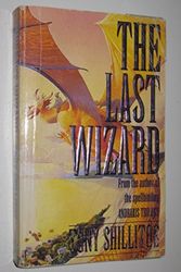 Cover Art for 9780330356008, The Last Wizard by Tony Shillitoe
