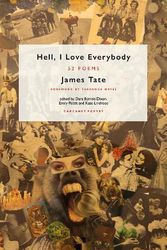 Cover Art for 9781800173620, Hell, I Love Everybody: 52 Poems by James Tate