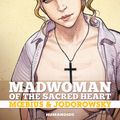 Cover Art for 9781594650468, Madwoman of the Sacred HeartMadwoman of the Sacred Heart by Alexandro Jodorowsky