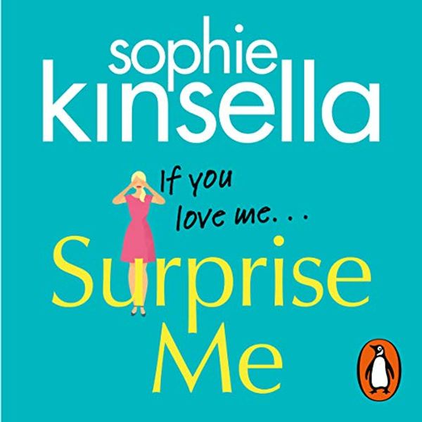 Cover Art for B076XM6RLH, Surprise Me by Sophie Kinsella