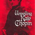 Cover Art for 9781578061013, Unveiling Kate Chopin by Emily Toth