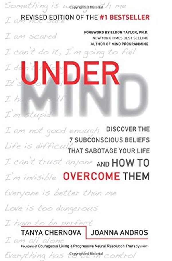 Cover Art for 9780985603380, UnderMind: Discover the 7 Subconscious Beliefs that Sabotage Your Life and How to Overcome Them by Tanya Chernova, Joanna Andros