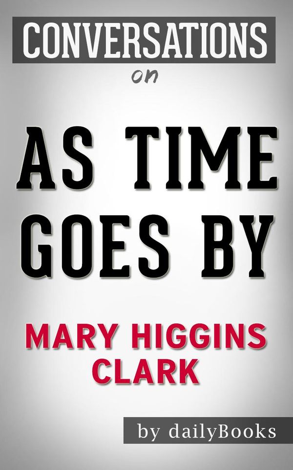 Cover Art for 1230001216851, As Time Goes By: A Novel by Mary Higgins Clark Conversation Starters by dailyBooks