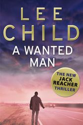 Cover Art for 9780553825534, A Wanted Man: (Jack Reacher 17) by Lee Child