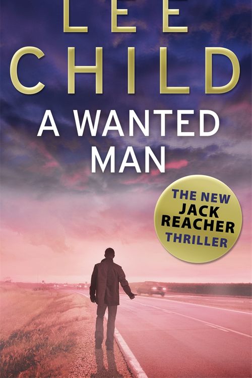 Cover Art for 9780553825534, A Wanted Man: (Jack Reacher 17) by Lee Child