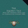 Cover Art for 9781168951045, The Squire's Tale by Geoffrey Chaucer