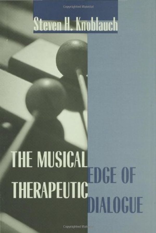 Cover Art for 9780881632972, The Musical Edge of Therapeutic Dialogue by Steven H. Knoblauch