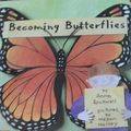 Cover Art for 9780439460125, Becoming Butterflies by Anne Rockwell