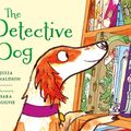 Cover Art for 9781250156761, The Detective Dog by Julia Donaldson