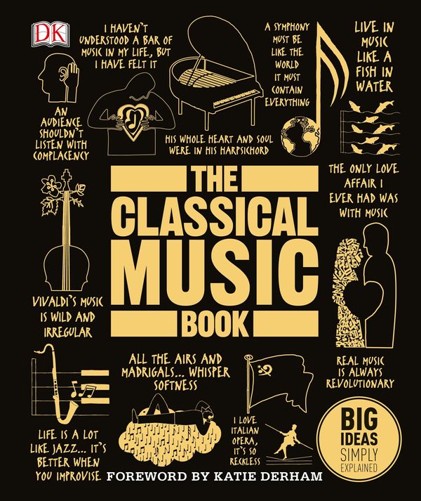 Cover Art for 9780241301975, The Classical Music Book: Big Ideas Simply Explained by Dk