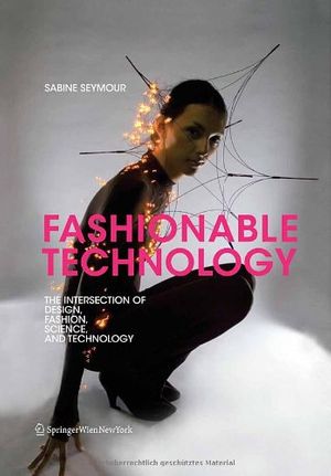 Cover Art for 9783211744987, Fashionable Technology by Sabine Seymour