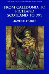 Cover Art for 9780748612314, From Caledonia to Pictland by James E. Fraser