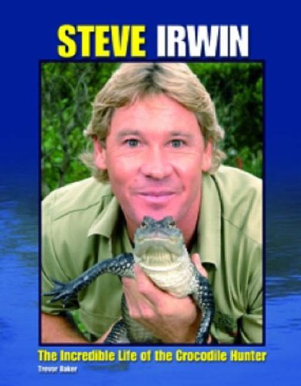 Cover Art for 9781844429981, Steve Irwin by Trevor Baker