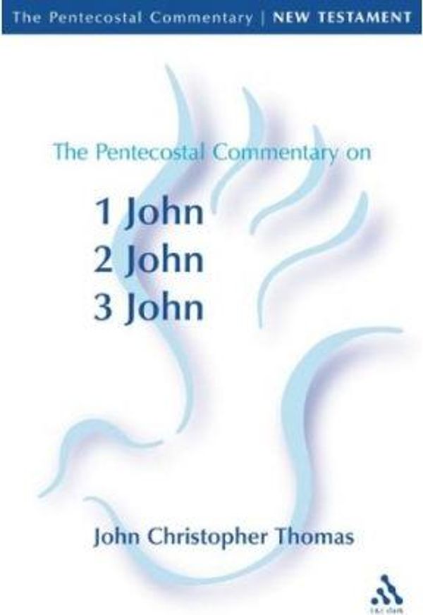 Cover Art for 9780826463432, Pentecostal Commentary 1 John 2 John 3 John by John Christopher Thomas