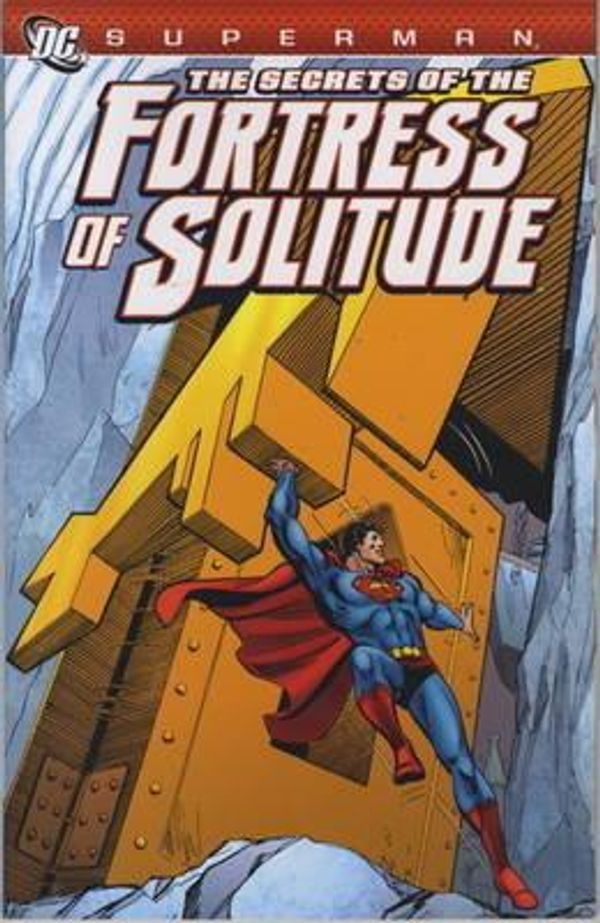 Cover Art for 9781781160800, Superman: Secrets of the Fortress of Solitude by Jerry Siegel