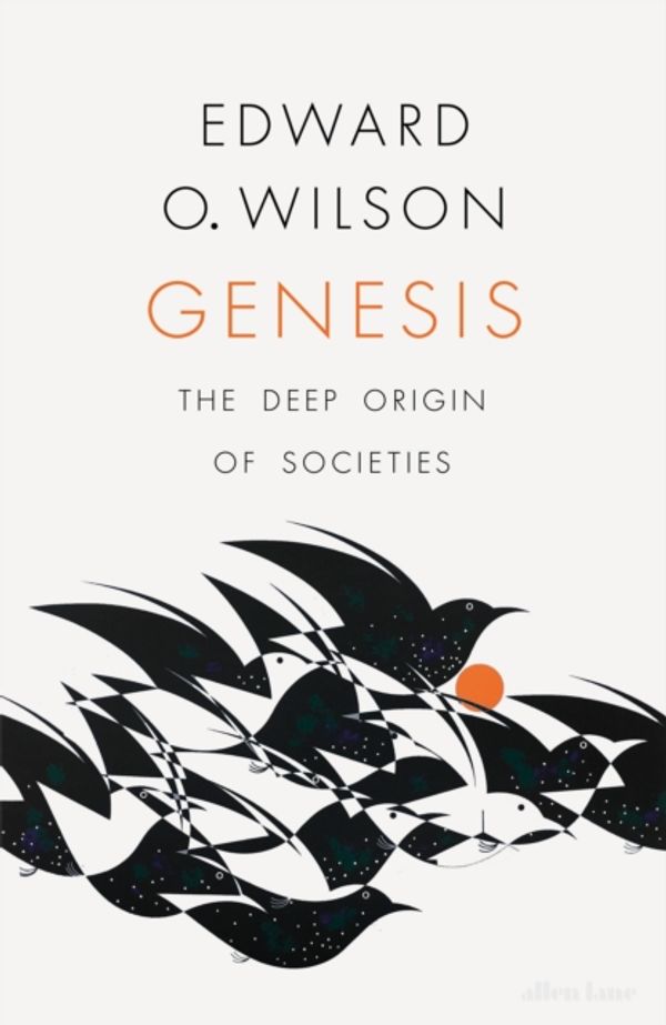 Cover Art for 9780241388594, Genesis: On the Deep Origin of Societies by Edward O. Wilson