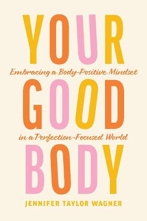 Cover Art for 9781496454171, Your Good Body by Jennifer Taylor Wagner