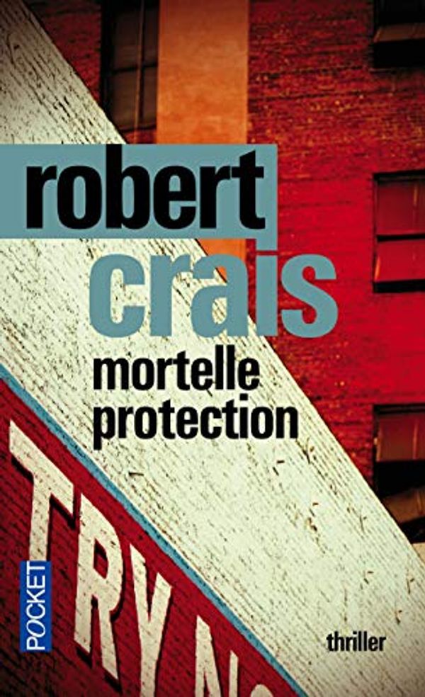 Cover Art for 9782266188579, Mortelle protection by Robert Crais