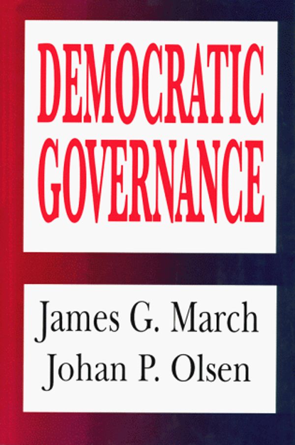 Cover Art for 9780028740546, Democratic Governance by James G. March