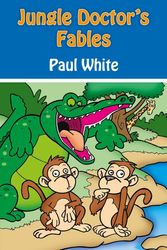 Cover Art for 9781845506087, Jungle Doctor's Fables by Paul White