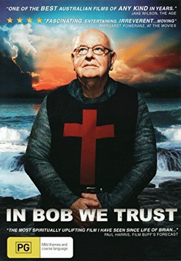 Cover Art for 9322225200104, In Bob We Trust by Father Bob Maguire,John Safran,Cardinal George Pell,Archbishop Denis Hart,Lynn-Maree Milburn