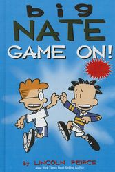 Cover Art for 9780606270212, Big Nate: Game On! by Lincoln Peirce