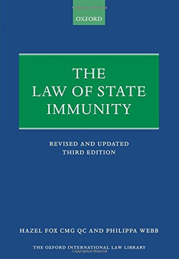 Cover Art for 9780198744412, The Law of State ImmunityOxford International Law Library by Hazel Fox,Philippa Webb