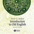 Cover Art for 9781405152723, Introduction to Old English by Peter S. Baker